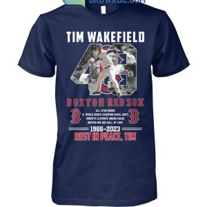 RIP Tim Wakefield 49 Legend Boston Red Sox 2023 T Shirt