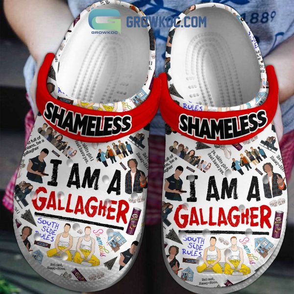 Shameless I Am A Gallagher South Side Rules Clogs Crocs