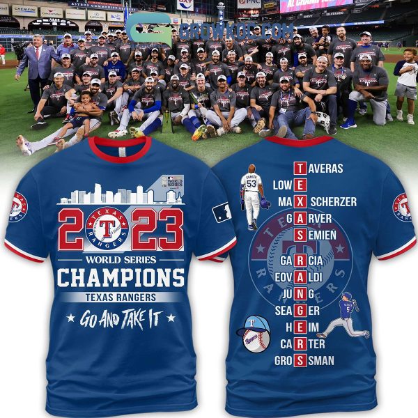 2023 World Series Champions Texas Rangers Go And Take It Hoodie T Shirt