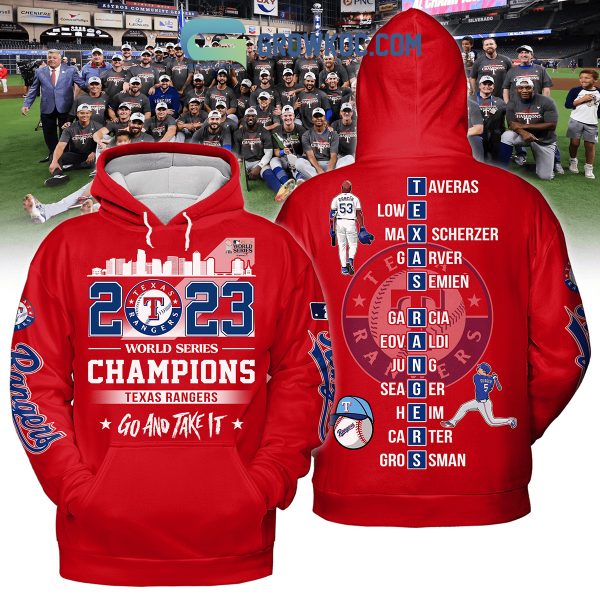 2023 World Series Champions Texas Rangers Go And Take It Hoodie T Shirt