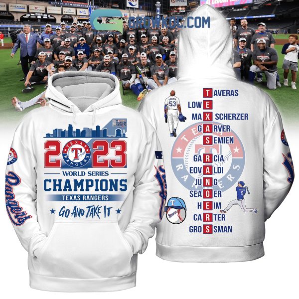 2023 World Series Champions Texas Rangers Go And Take It Hoodie T Shirt