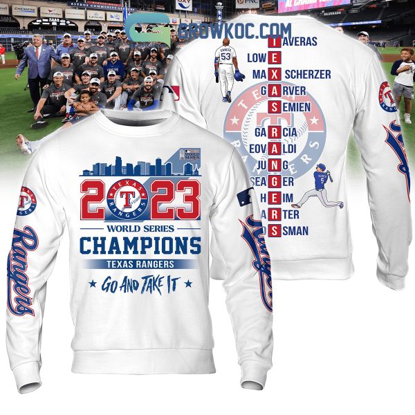 2023 World Series Champions Texas Rangers Go And Take It Hoodie T Shirt