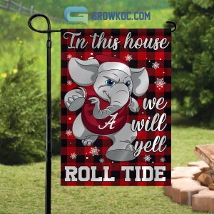 Alabama Crimson Tide Elephants In This Home We Will Yell Roll Tide Christmas House Garden Flag
