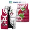 Alabama Crimson Tide They Hate Us Because They Ain_t Us Alabama Roll Tide Christmas Grinch Sleeveless Puffer Jacket