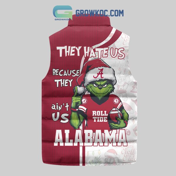Alabama Crimson Tide They Hate Us Because They Ain_t Us Alabama Roll Tide Christmas Grinch Sleeveless Puffer Jacket
