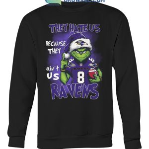 Baltimore Ravens They Hate Us Because They Ain_t Us Ravens Grinch Christmas Holidays Hoodie T Shirts