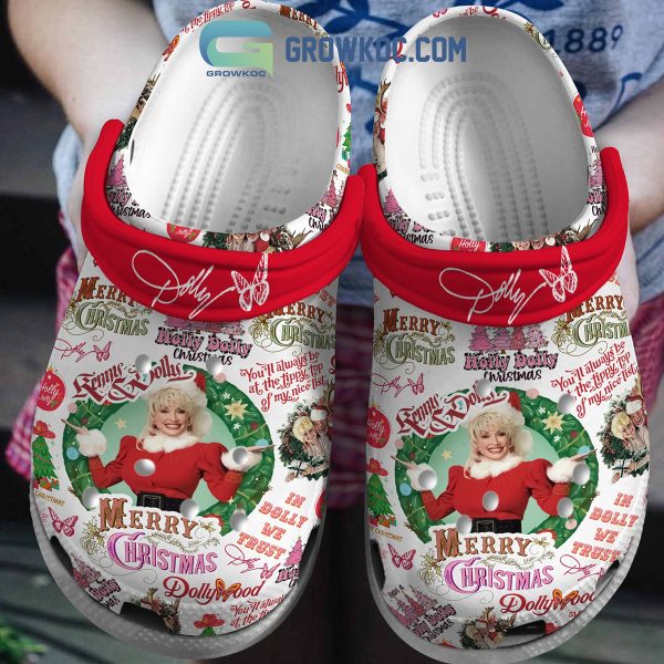 Dolly Parton Merry Christmas You’ll Always Be At The Tippy Top Of My Nice List Clogs Crocs