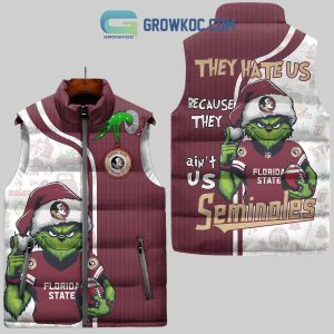 Florida State Seminoles They Hate Us Because They Ain_t Us Seminoles Christmas Grinch Sleeveless Puffer Jacket