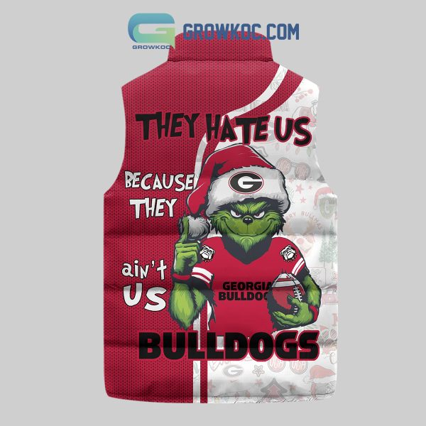 Georgia Bulldogs They Hate Us Because They Ain_t Us Bulldogs Christmas Grinch Sleeveless Puffer Jacket