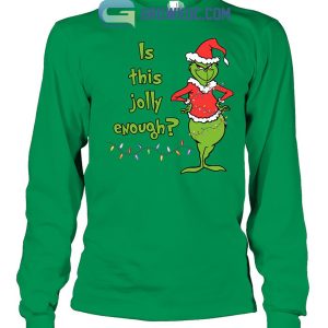 Grinch Is This Jolly Enough Merry X Mas Hoodie Sweatshirt