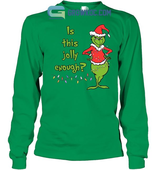 Grinch Is This Jolly Enough Merry X Mas Hoodie Sweatshirt