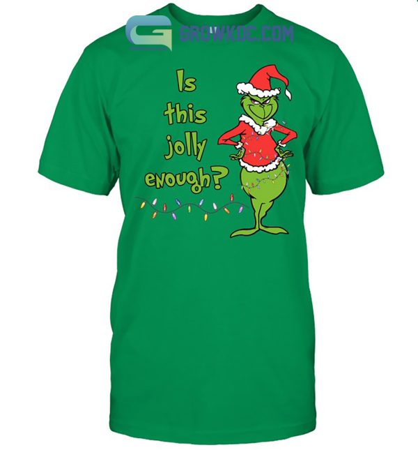 Grinch Is This Jolly Enough Merry X Mas Hoodie Sweatshirt