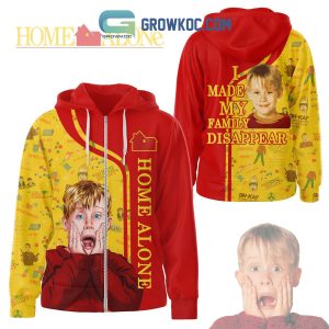 Home Alone I Made By Family Disappear Hoodie T Shirt