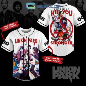 Linkin Park What Does Not Kill You Make You Stronger Custom Name Number Baseball Jersey