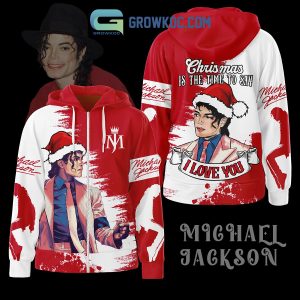 Michael Jackson Christmas Is The Time To Say I Love You Hoodie T Shirt