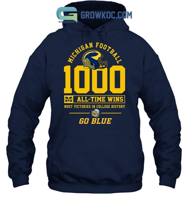 Michigan Football 1000 All Time Wins Most Victories In College History Go Blue T Shirt