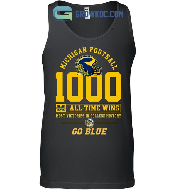 Michigan Football 1000 All Time Wins Most Victories In College History Go Blue T Shirt