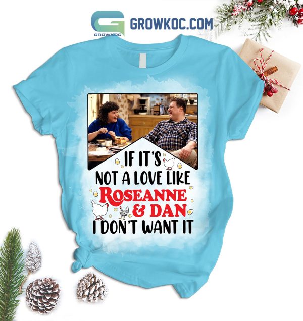 Roseanne Series If It Not A Love Like Roseanne And Dan I Don’t Want It Lanford Lunch Box Fleece Pajamas Set