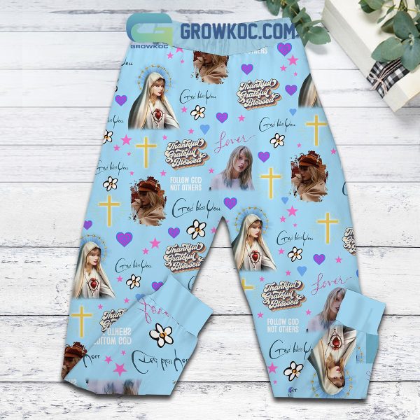 Taylor Swift Follow God Not Others Thankful Grateful Blessed Pajamas Set