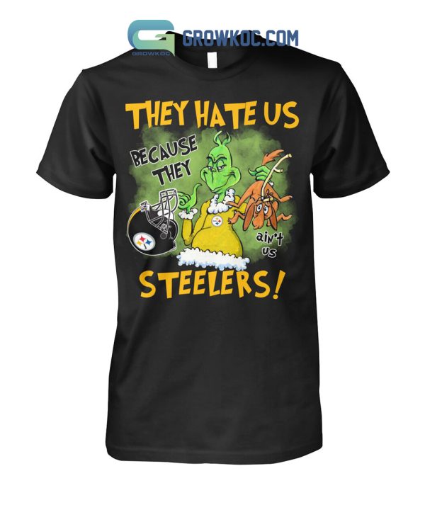 They Hate Us Because They Ain’t Us Steelers T Shirt