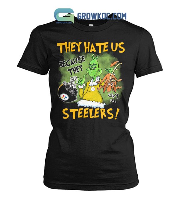 They Hate Us Because They Ain’t Us Steelers T Shirt