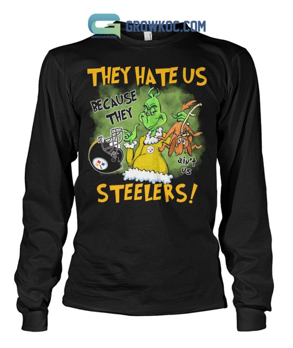 They Hate Us Because They Ain’t Us Steelers T Shirt