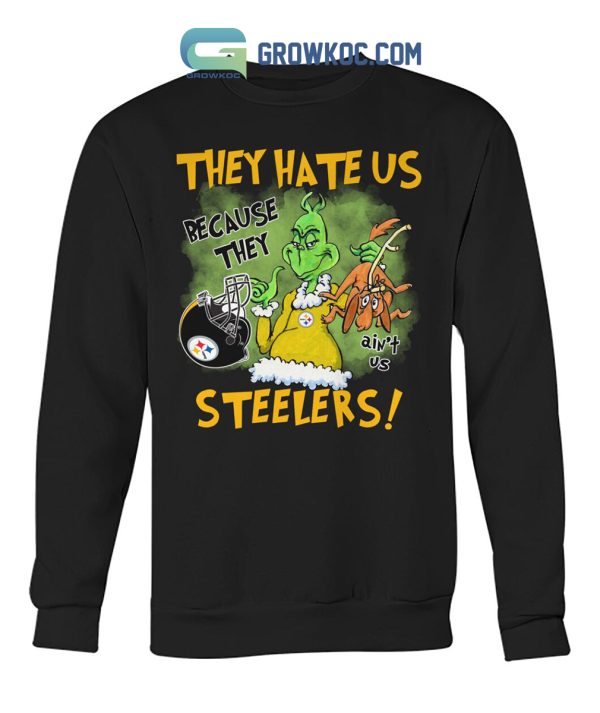 They Hate Us Because They Ain’t Us Steelers T Shirt