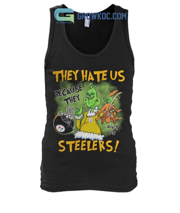 They Hate Us Because They Ain’t Us Steelers T Shirt