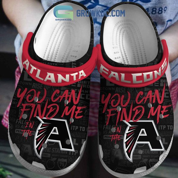 Atlanta Falcons You Can Find Me In The Atlanta Crocs Clogs