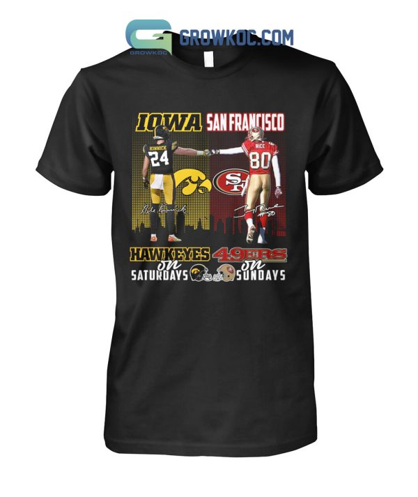 Iowa Hawkeyes On Saturdays San Francisco 49ers On Sundays T-Shirt