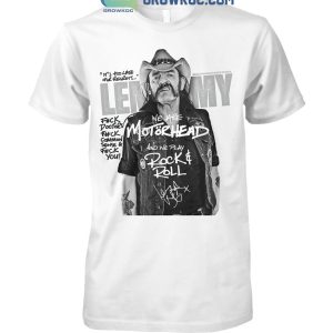 Lemmy Play Rock’N’Roll Motorhead T-Shirt