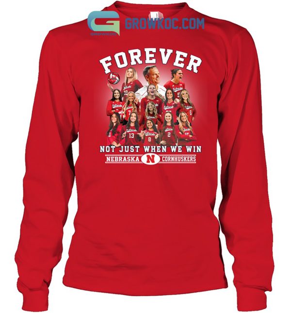 Nebraska Cornhuskers Volleyball Forever Fan Win Or Lose T-Shirt