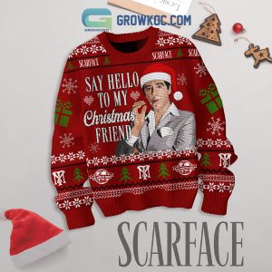 Scarface Say Hello To My Christmas Friend Ugly Sweater