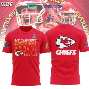 AFC Champions Chiefs Are All In Super Bowl Hoodie T Shirt