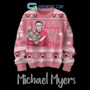 Michael Myers Had Feeling For You Valentine Ugly Sweater
