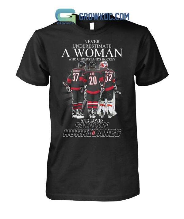 Never Underestimate A Woman Who Understands Hockey And Loves Carolina Hurricanes T Shirt