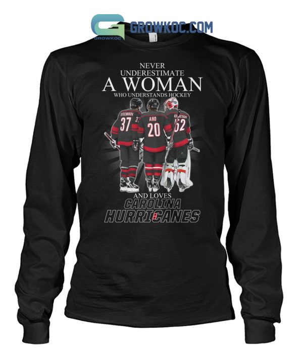 Never Underestimate A Woman Who Understands Hockey And Loves Carolina Hurricanes T Shirt