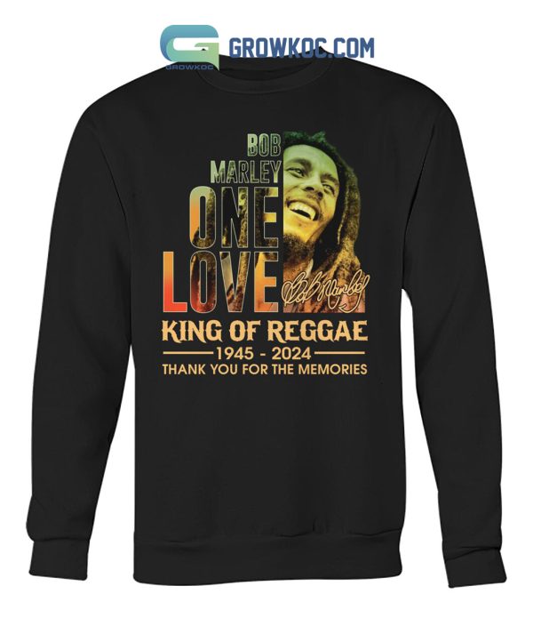 Bob Marley One Love King Of Reggae 1945 2024 Memories T Shirt
