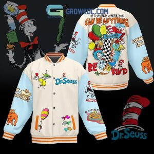 Dr. Seuss In The World Where You Can Be Anything Be Kind Baseball Jacket