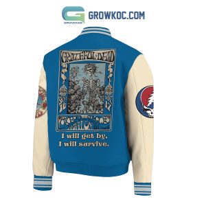Grateful Dead I Will Get By I Will Survive Baseball Jacket