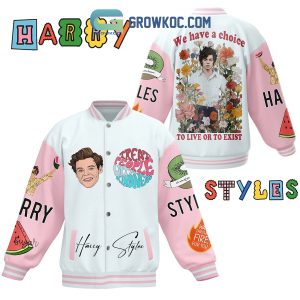 Harry Styles We Have A Choice Baseball Jacket