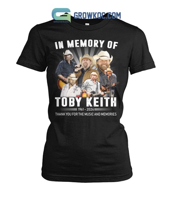 In Memory Of Toby Keith 1961 2024 Thank For Music T Shirt