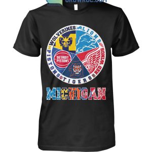 Michigan Wolverines Detroit Lions Red Wings Tigers And Pistons T Shirt