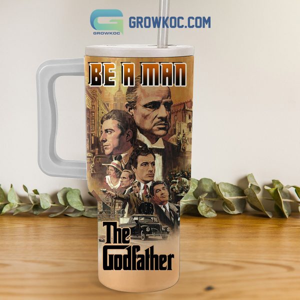 The Godfather Be A Man 40oz Tumbler