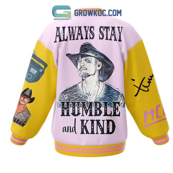 Tim McGraw Always Stay Humble And Kind Baseball Jacket