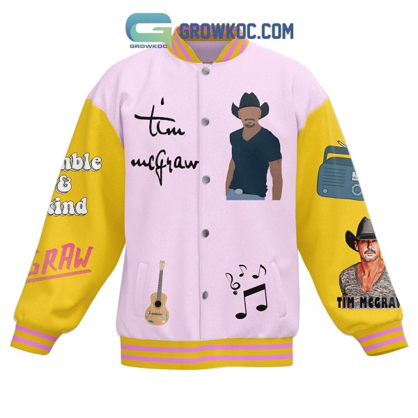 Tim McGraw Always Stay Humble And Kind Baseball Jacket