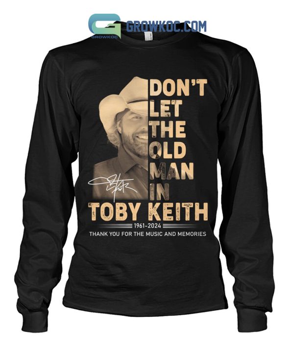 Toby Keith Don’t Let The Old Man In 2024 Memories T Shirt