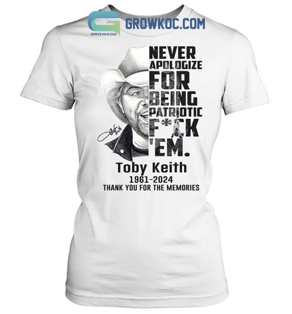Toby Keith Never Apologize For Being Patriotic T Shirt
