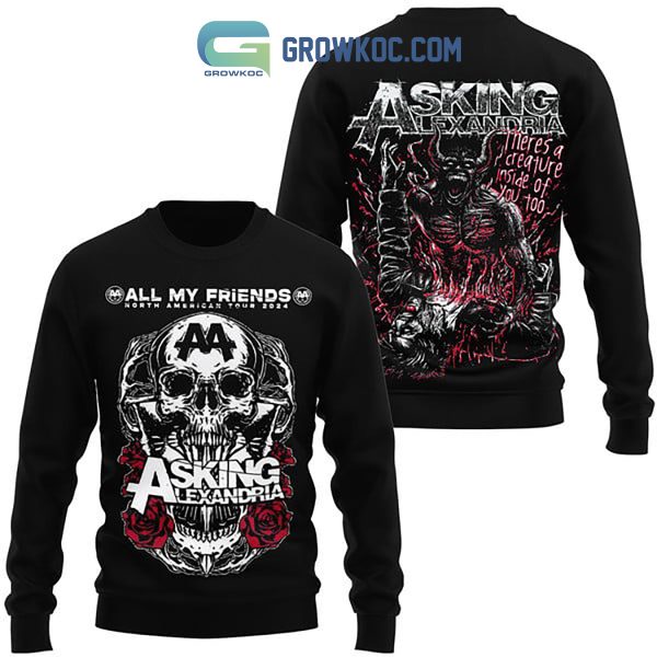 Asking Alexandria There Is A Creature Inside Of You Too Hoodie Shirt