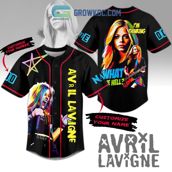 Avril Lavigne I’m Thinking What The Hell Personalized Baseball Jersey